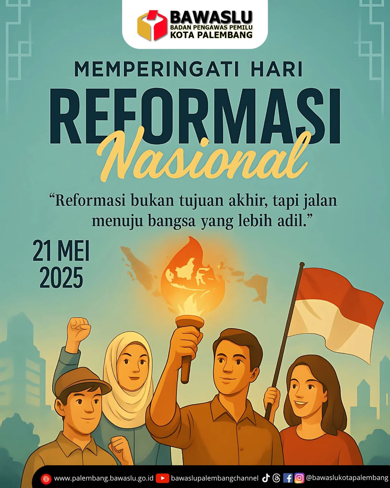 Gambar menunjukkan ilustrasi sekelompok orang yang tengah mengangkat obor api dan bendera Indonesia, melambangkan semangat perjuangan dan kebangkitan reformasi nasional. Teks "Selamat Hari Reformasi Nasional" juga tertera bersama kutipan yang menekankan reformasi sebagai jalan menuju bangsa yang lebih adil.