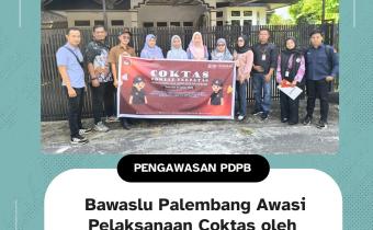 Tim pengawasan Bawaslu Kota Palembang bersama jajaran pengawas kelurahan saat memantau pelaksanaan Coktas di salah satu titik pengawasan, Kamis (25/9/2025).