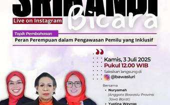 Tiga narasumber Srikandi Bicara tampil dalam poster resmi bertema “Peran Perempuan dalam Pengawasan Pemilu yang Inklusif” yang ditayangkan secara langsung melalui Instagram @bawasluri, Kamis (3/7).